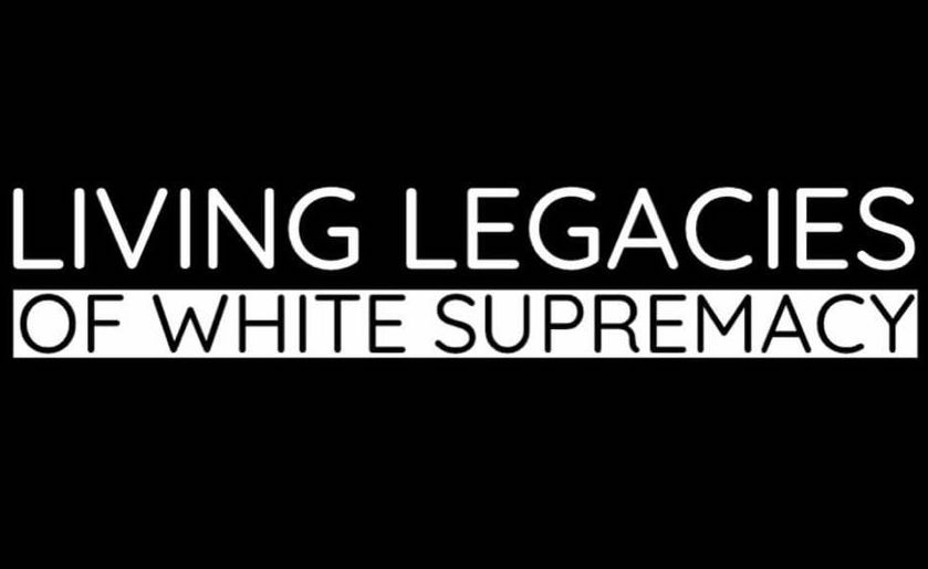 Living Legacy of White Supremacy